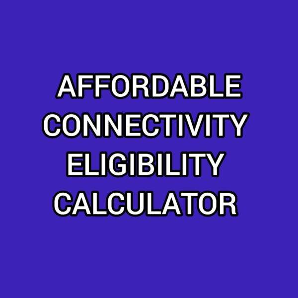 Affordable Connectivity Eligibility Calculator